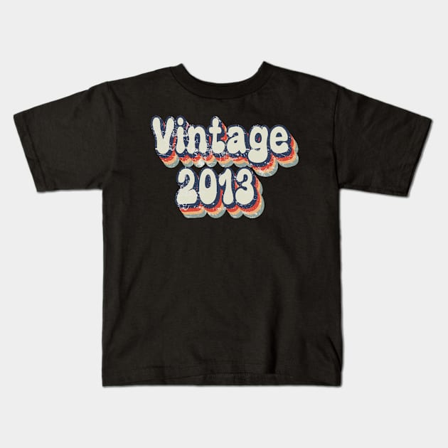 Vintage 2013 birthday Kids T-Shirt by sevalyilmazardal